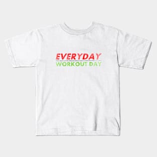 Everyday Workout Day Kids T-Shirt